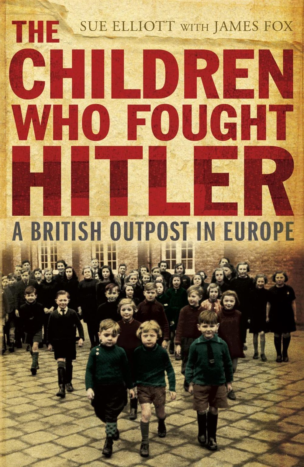 The Children who Fought Hitler by Sue Elliott - ISBN: 9781848540873
