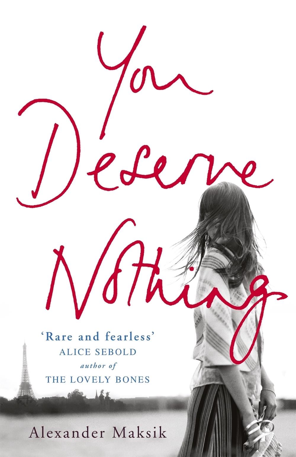 You Deserve Nothing by Alexander Maksik - ISBN: 9781848545724