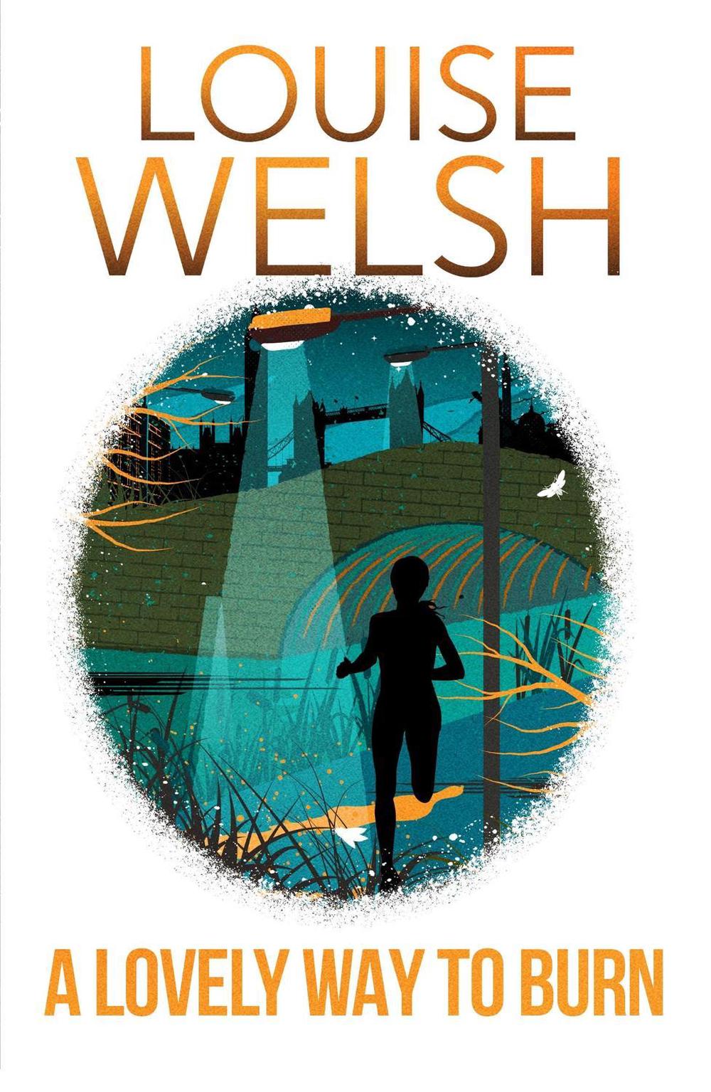 A Lovely Way to Burn by Louise Welsh - ISBN: 9781848546530