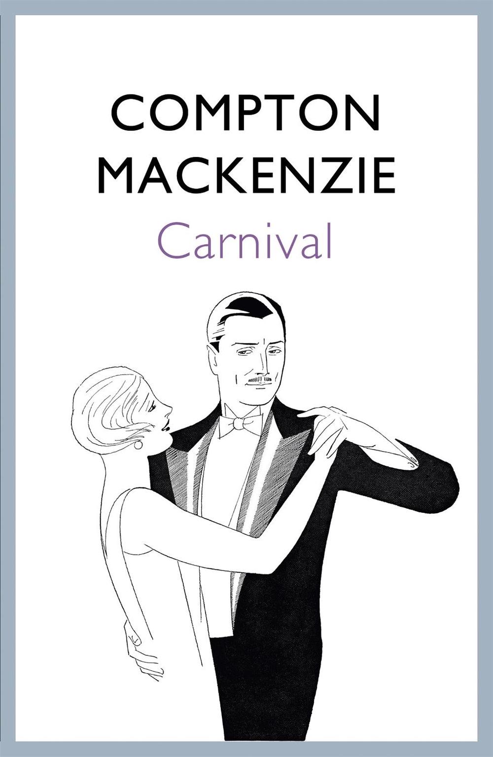 Carnival by Compton Mackenzie - ISBN: 9781848547704