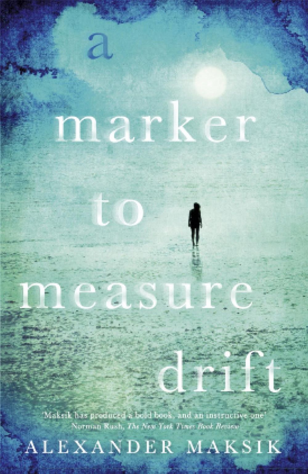 A Marker to Measure Drift by Alexander Maksik - ISBN: 9781848548077