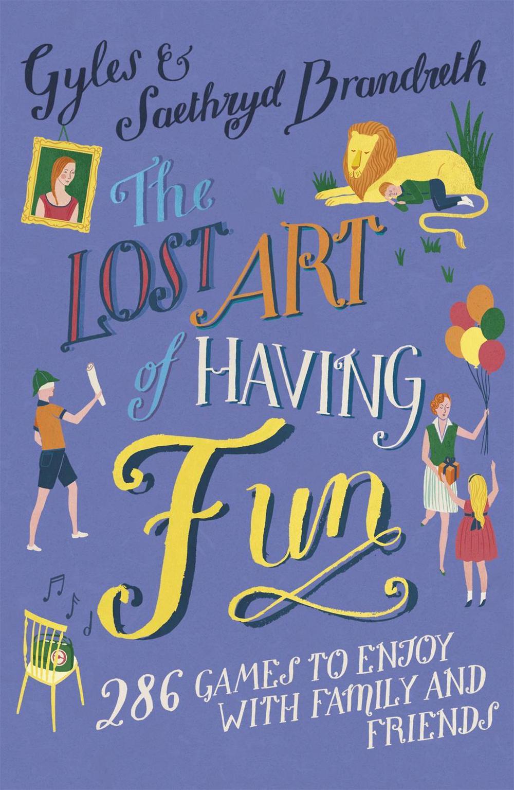 The Lost Art of Having Fun by Gyles Brandreth - ISBN: 9781848549760