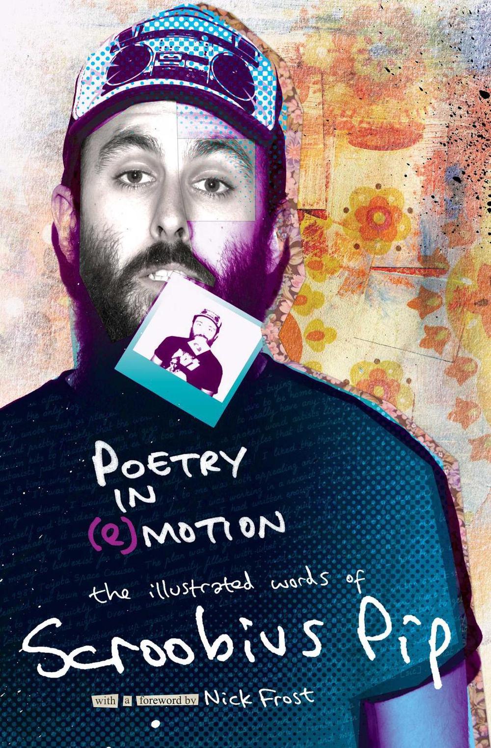 Poetry in (e)motion: The Illustrated Words of Scroobius Pip by Scroobius Pip - ISBN: 9781848566170