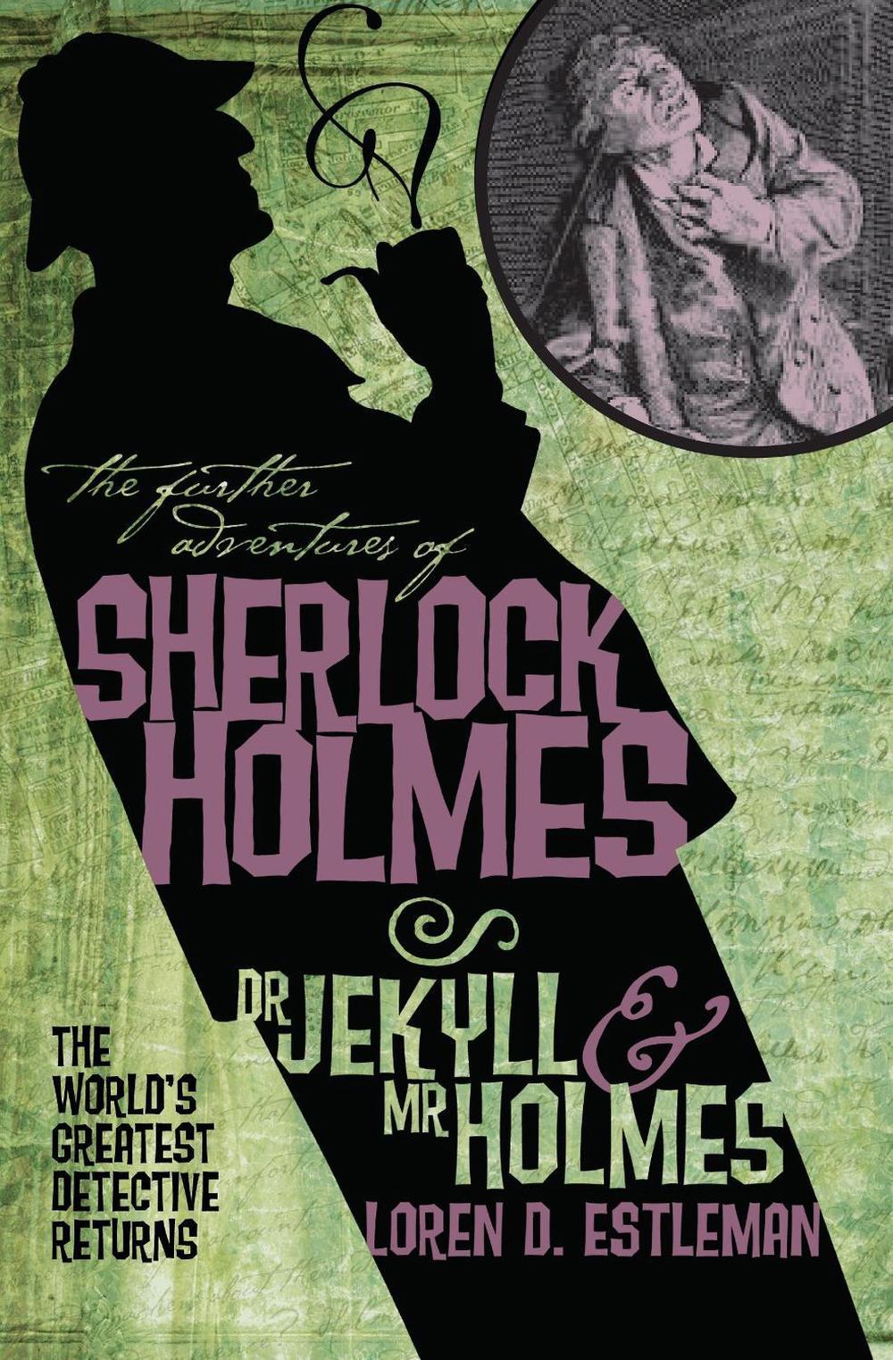 The Further Adventures of Sherlock Holmes: Dr. Jekyll and Mr. Holmes by Loren Estleman - ISBN: 9781848567474