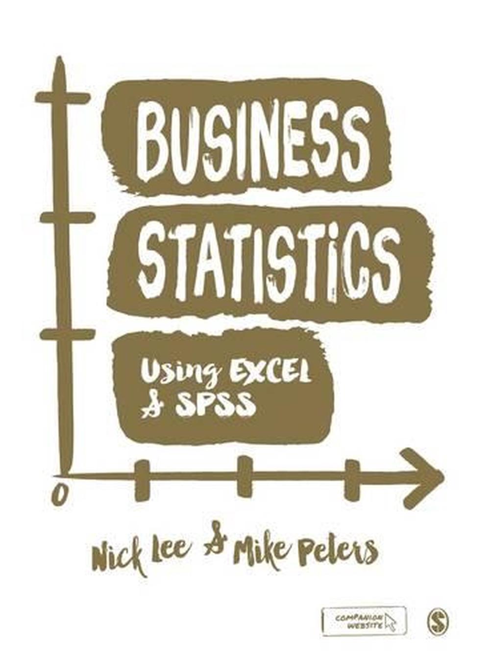 Business Statistics Using EXCEL and SPSS, 9781848602205