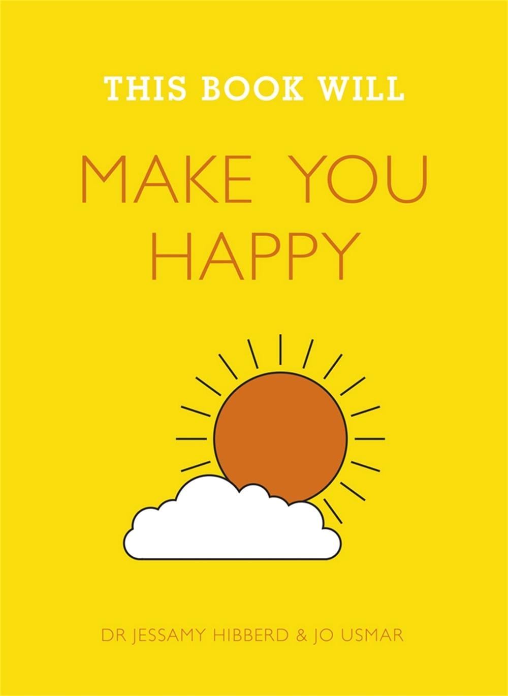 This Book Will Make You Happy by Jessamy Hibberd - ISBN: 9781848662810