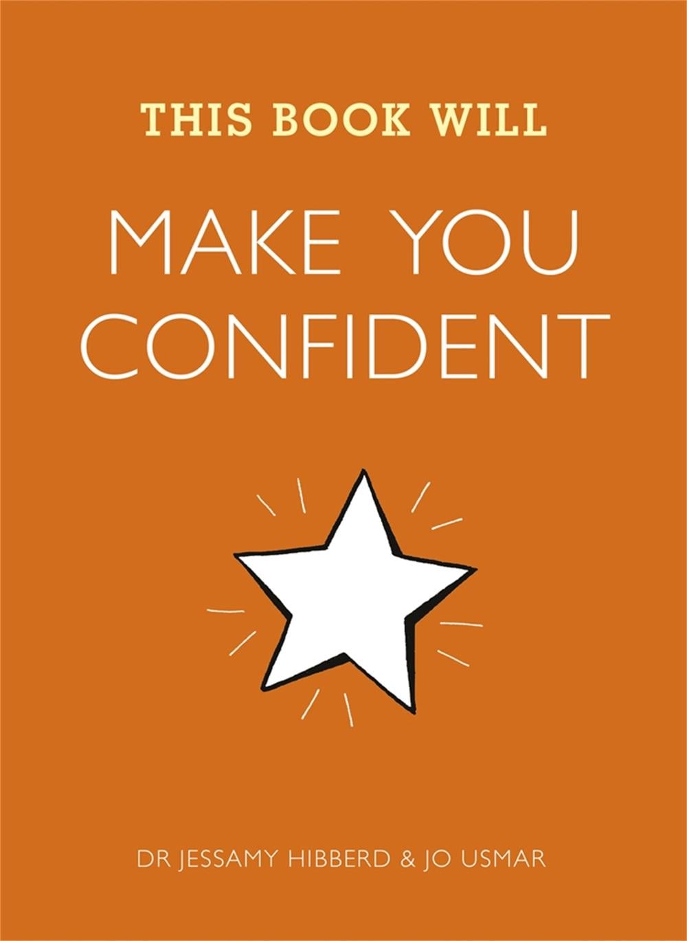 This Book Will Make You Confident by Jessamy Hibberd - ISBN: 9781848662858