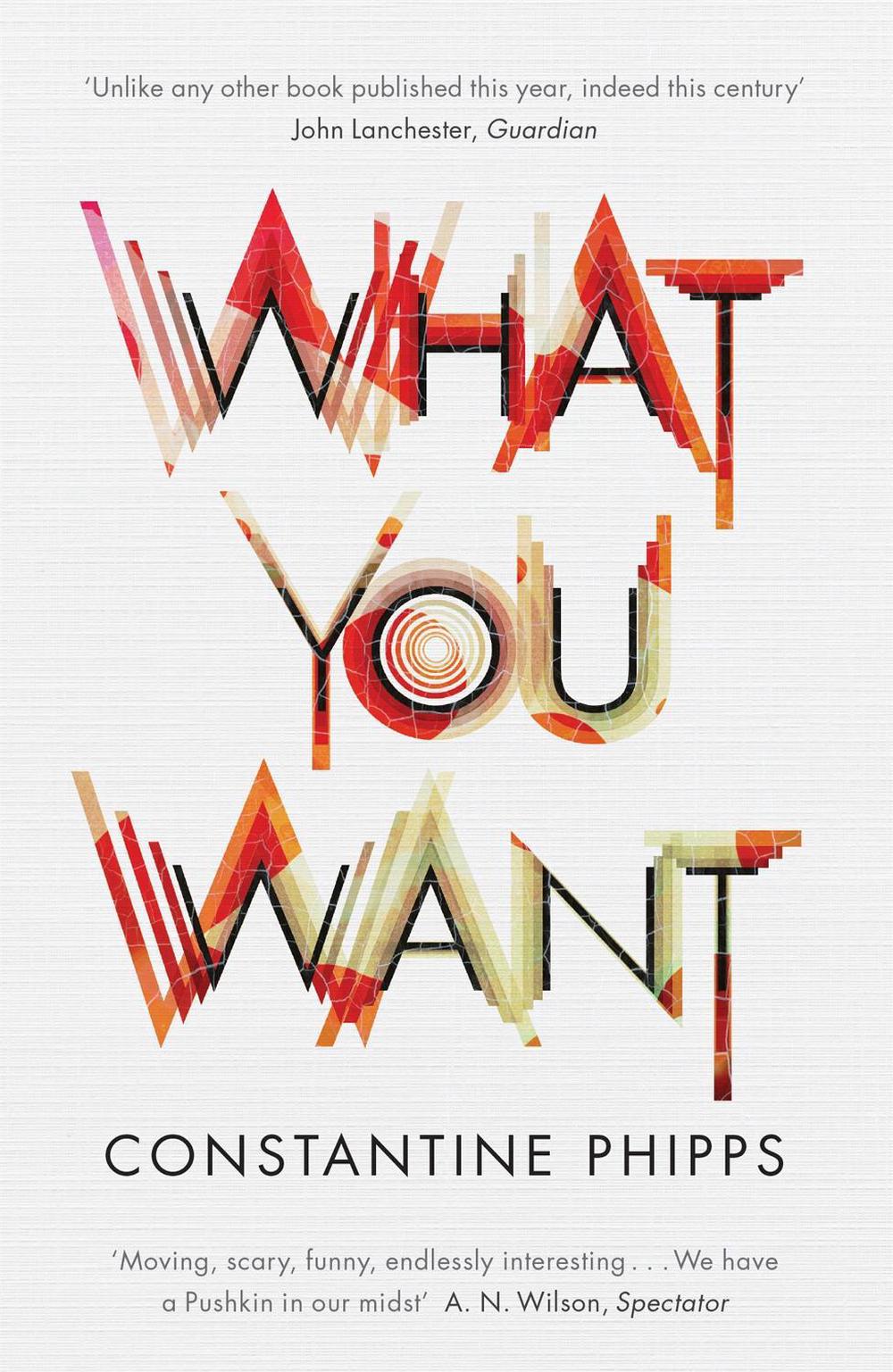 What You Want by Constantine Phipps - ISBN: 9781848664371
