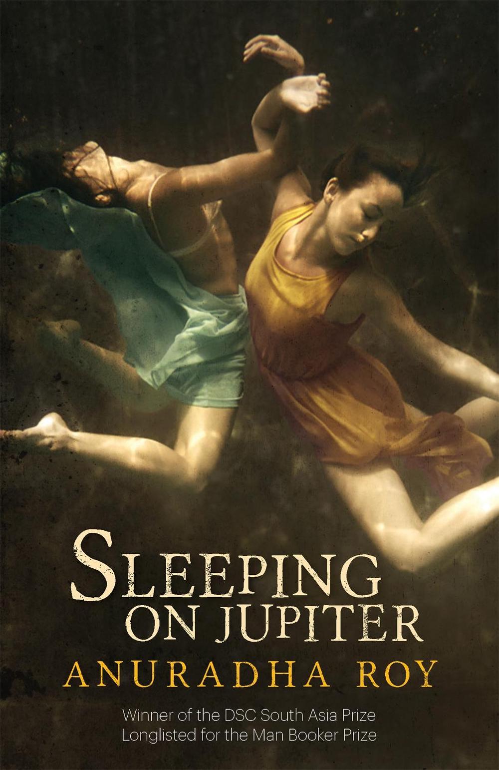 Sleeping On Jupiter by Anuradha Roy - ISBN: 9781848666900