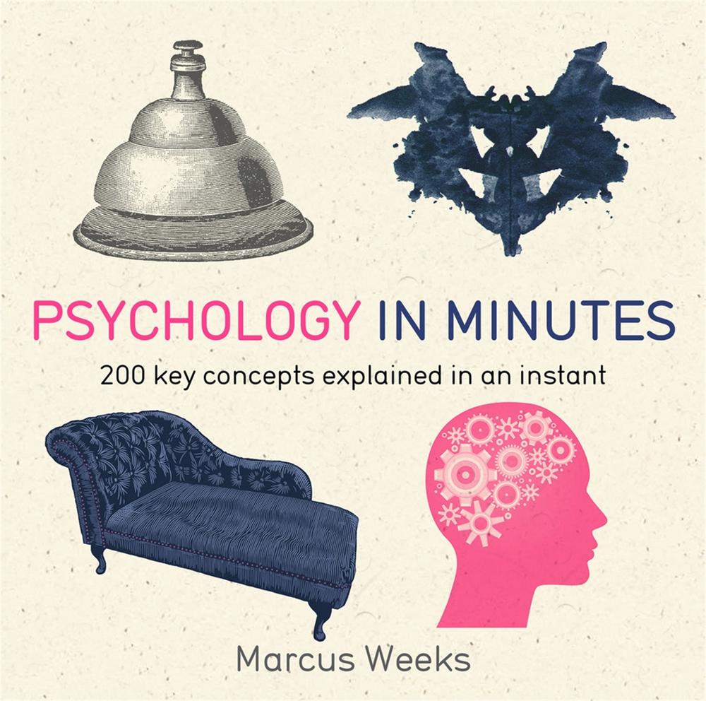 Psychology in Minutes by Marcus Weeks - ISBN: 9781848667211