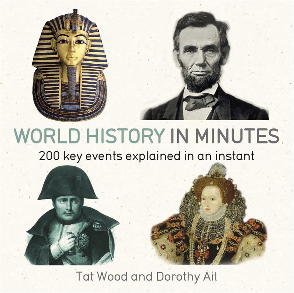 World History in Minutes by Dorothy Ail - ISBN: 9781848667259