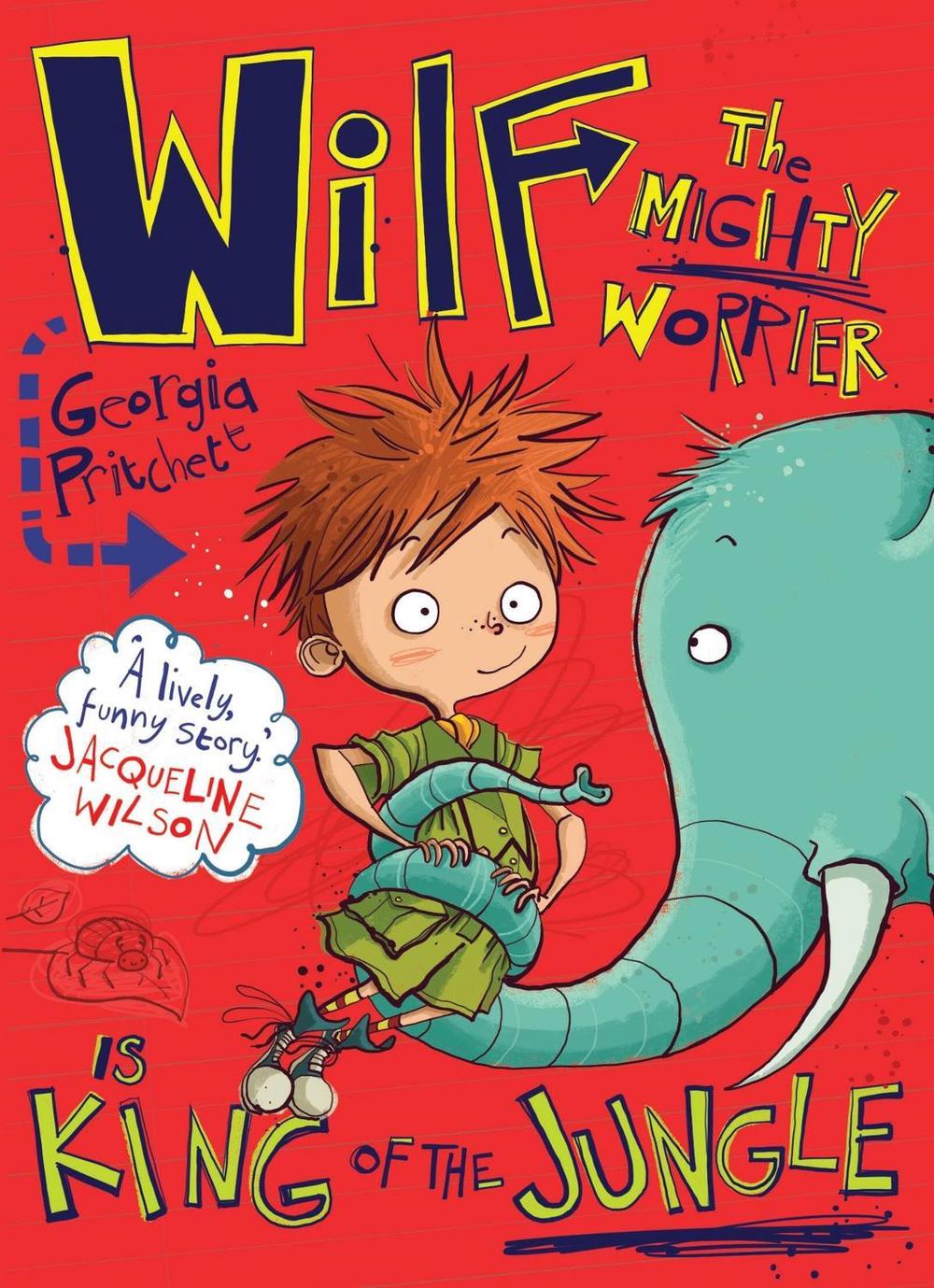 Wilf the Mighty Worrier is King of the Jungle by Georgia Pritchett - ISBN: 9781848669062