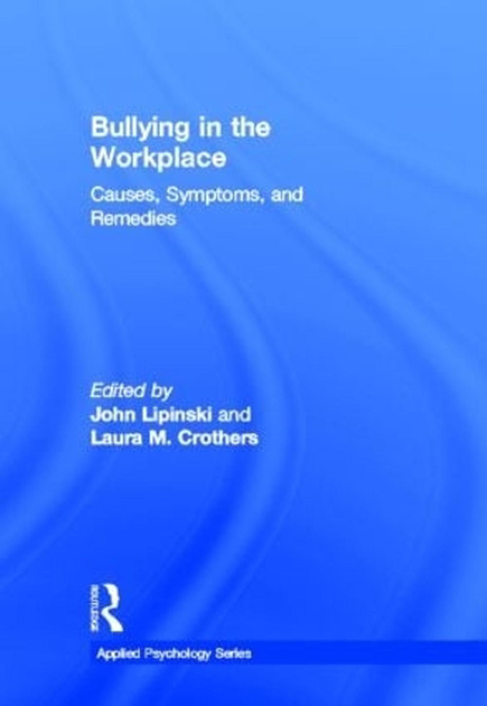 bullying-in-the-workplace-causes-symptoms-and-remedies-by-john