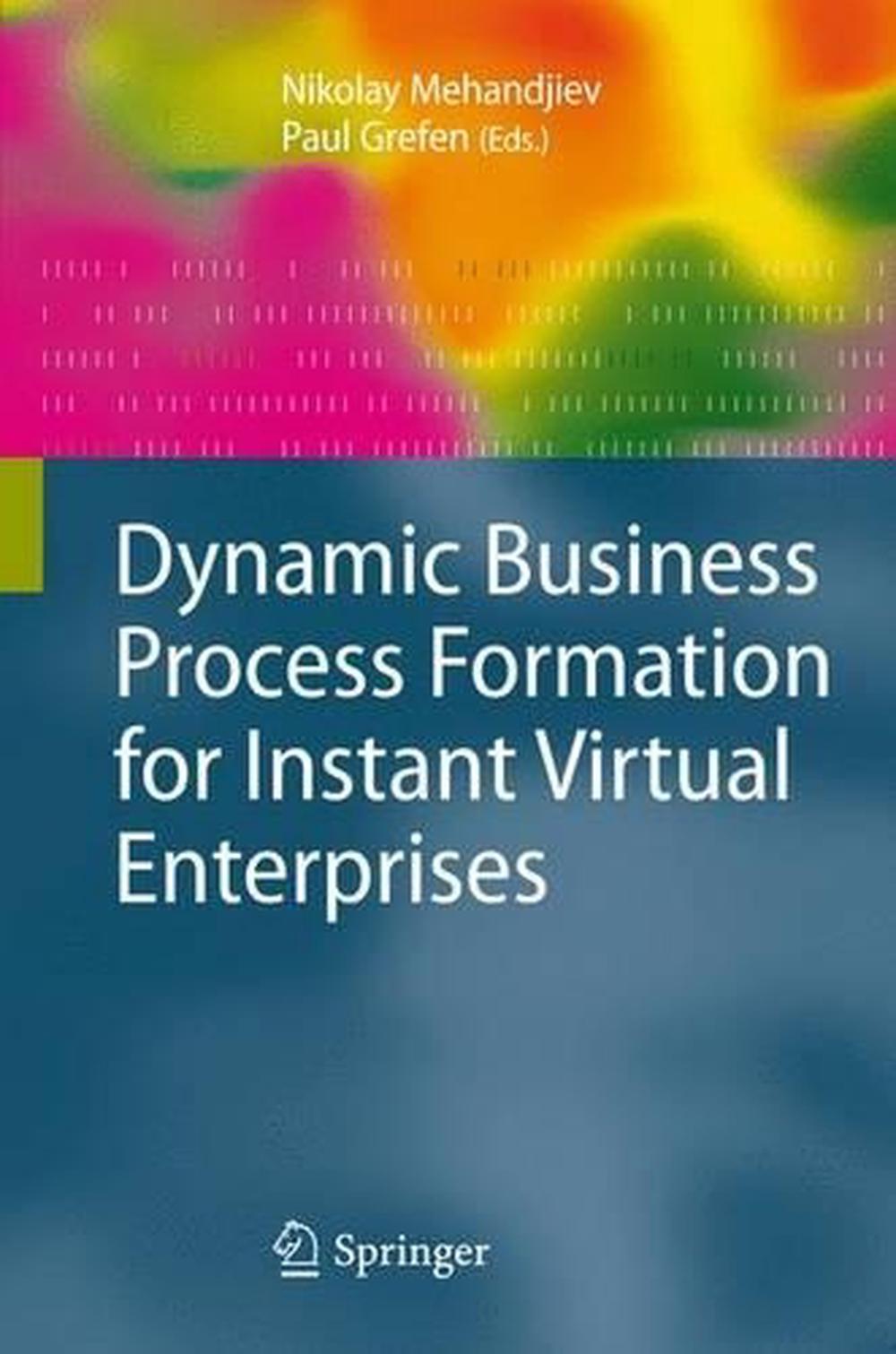 Dynamic Business Process Formation for Instant Virtual Enterprises, 9781848826908
