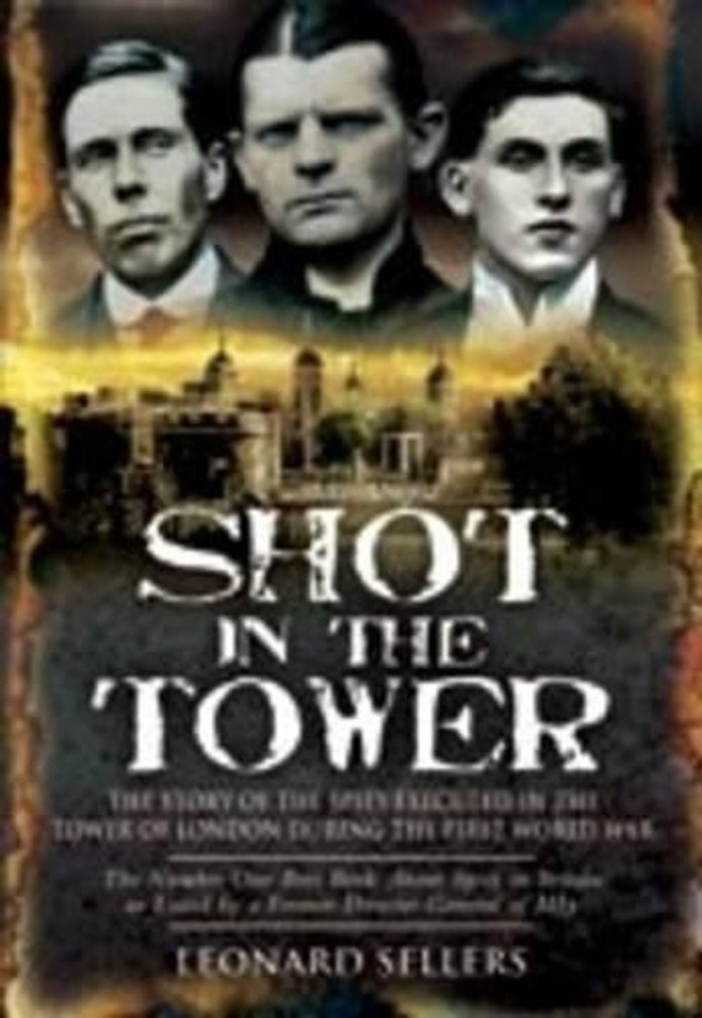 Shot in the Tower by Leonard Sellers - ISBN: 9781848840263