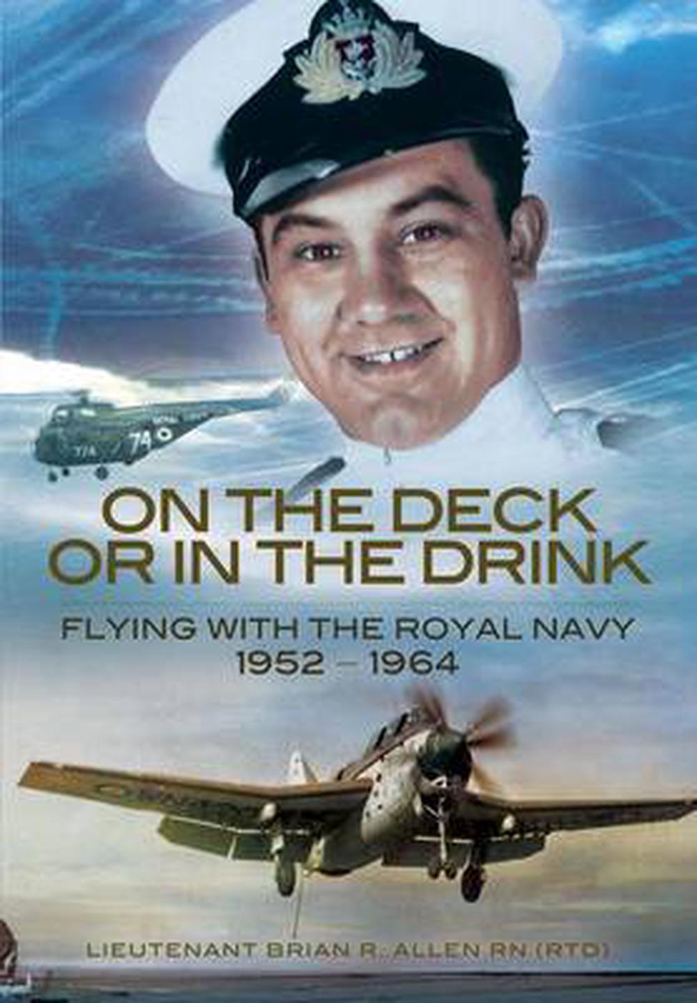 On the Deck or in the Drink: a Naval Aviator's Story, 9781848841895