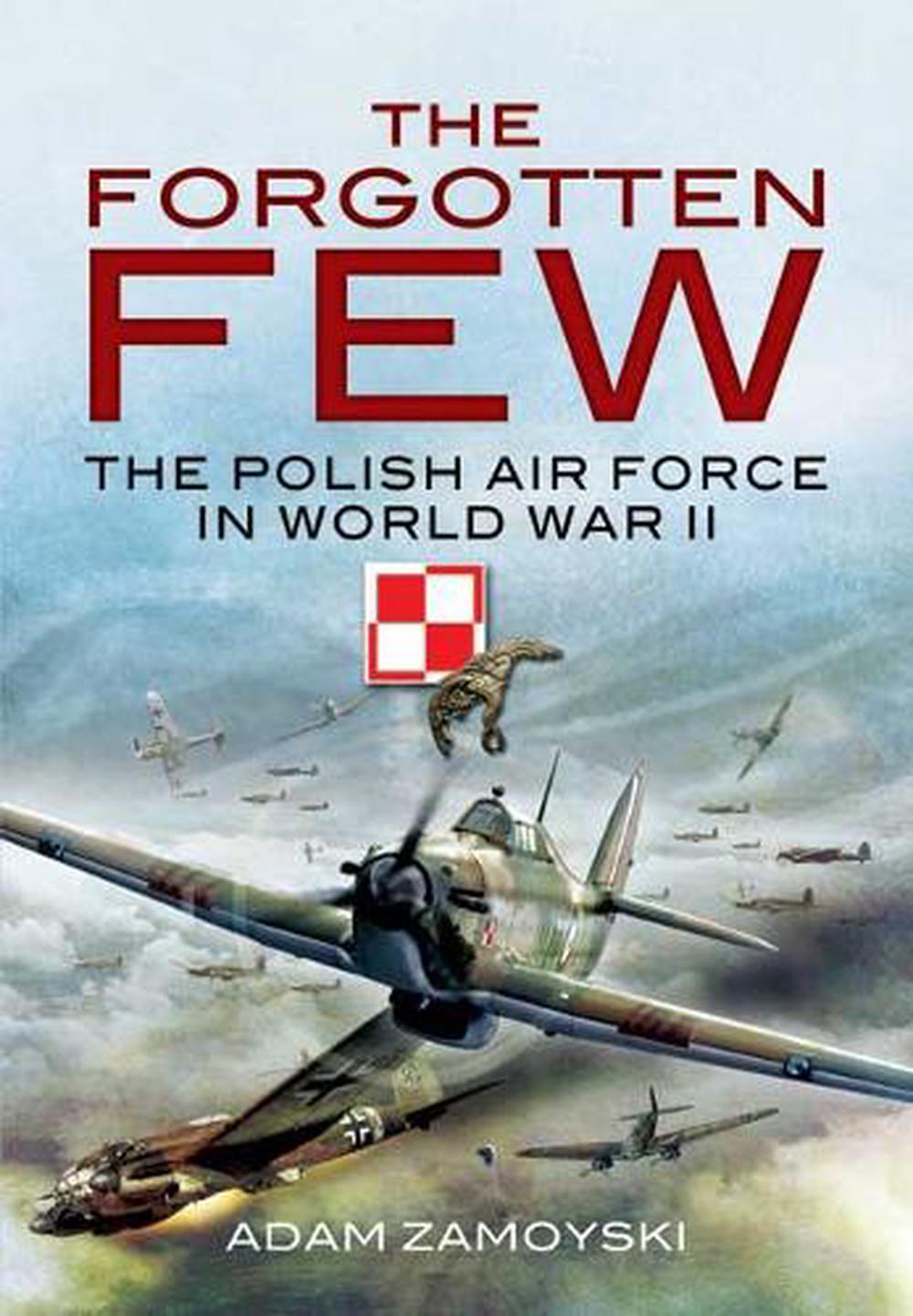 The Forgotten Few by Adam Zamoyski - ISBN: 9781848841963