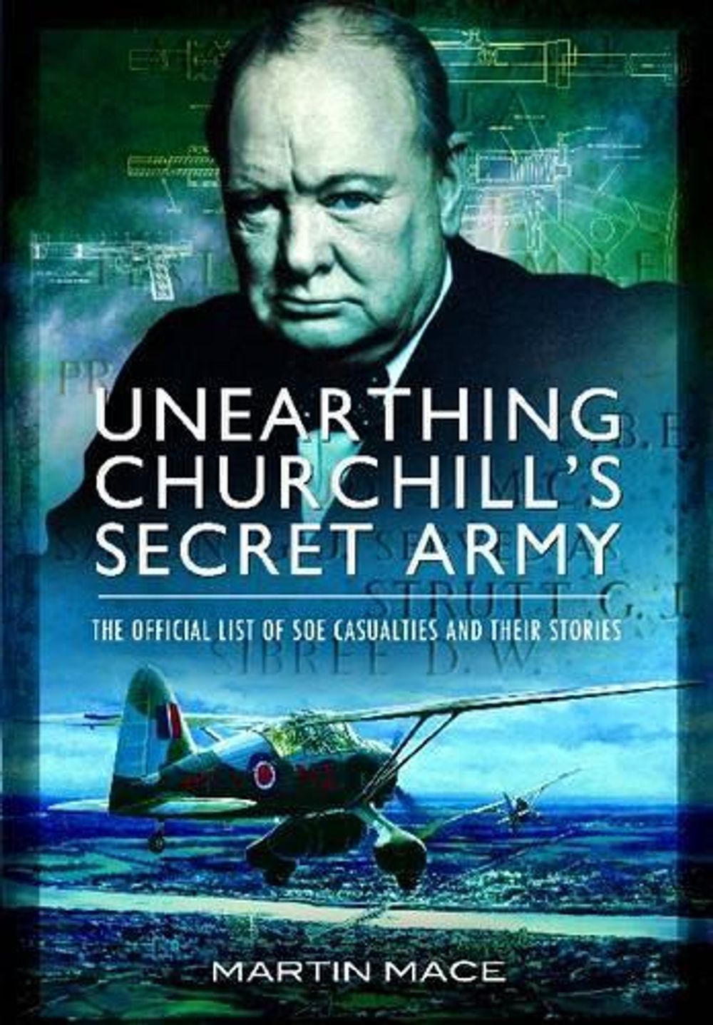 Unearthing Churchill's Secret Army: The Official List of SOE Casualties and their Stories by John Grehan - ISBN: 9781848847941