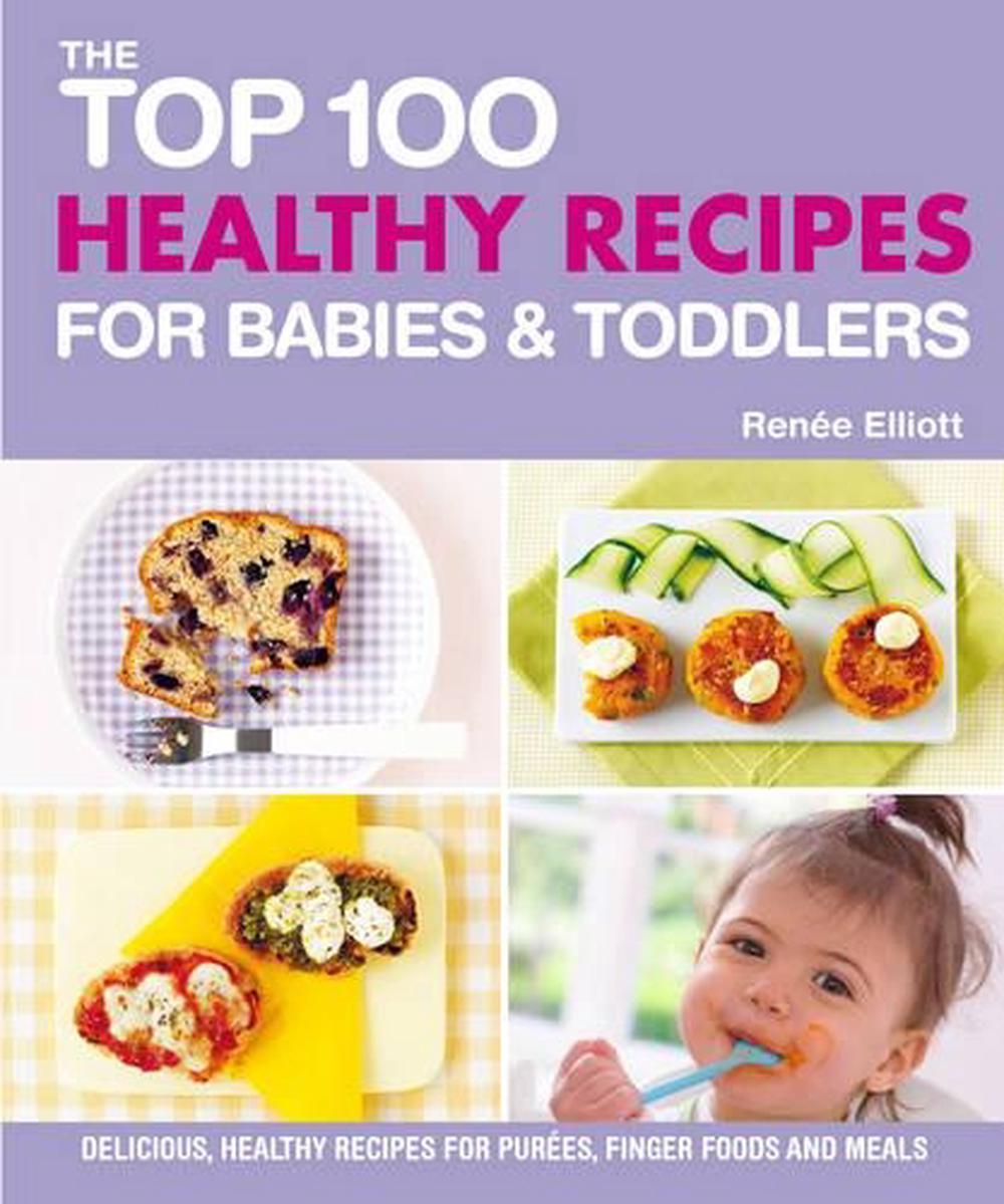Top 100 Healthy Recipes for Babies and Toddlers, 9781848991071