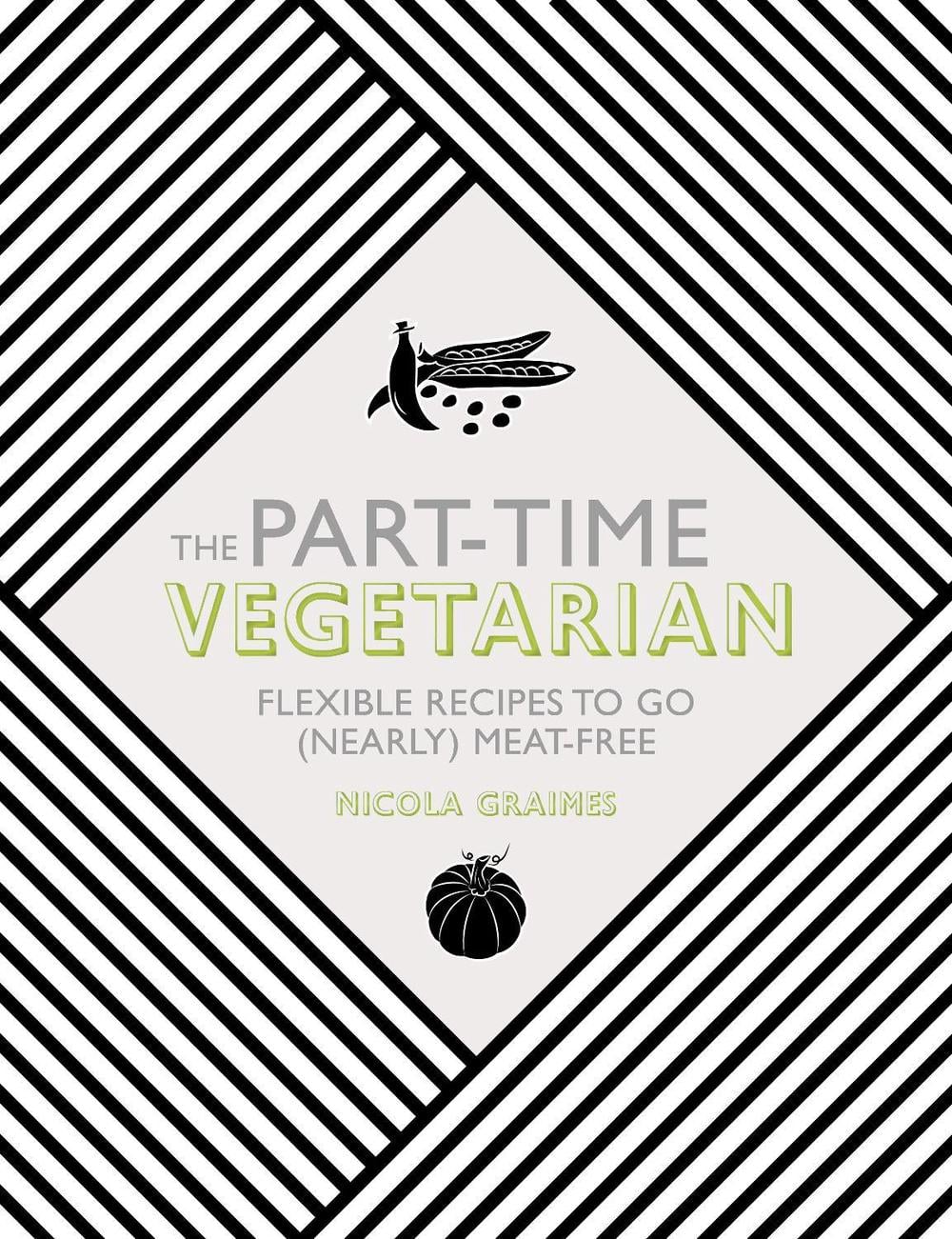 The Part-Time Vegetarian by Nicola Graimes - ISBN: 9781848992658