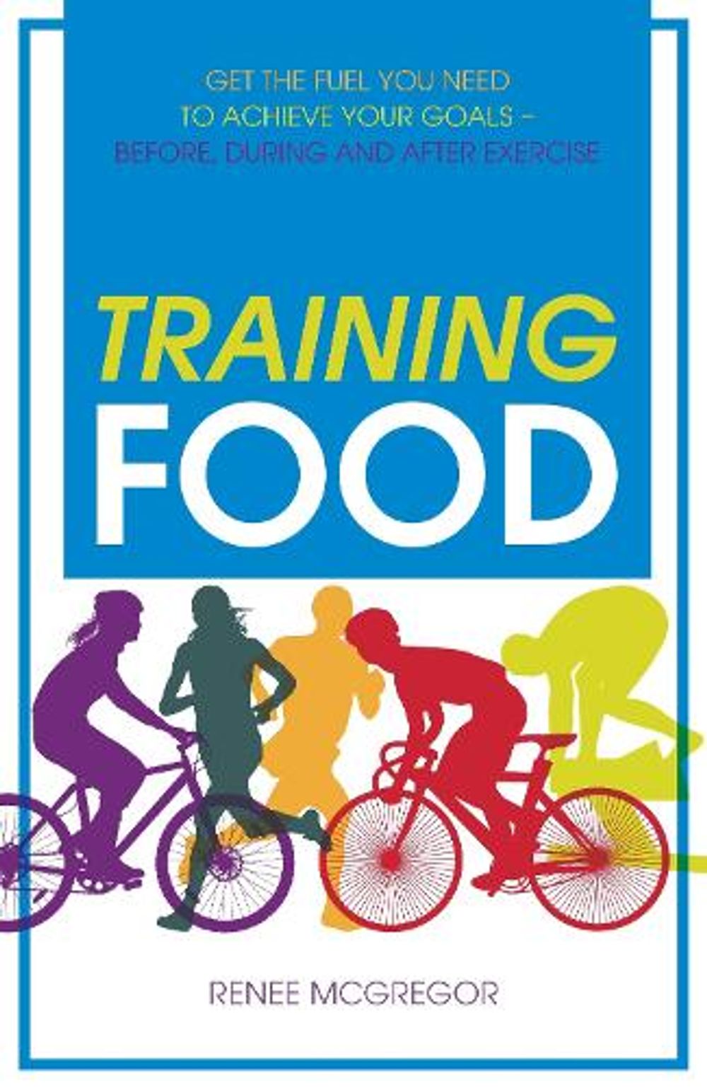 Training Food by Renee McGregor - ISBN: 9781848992665