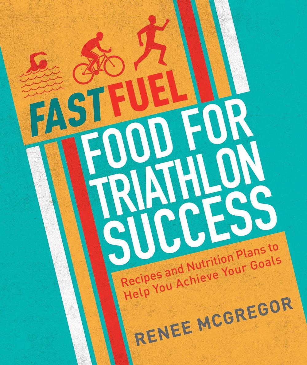 Fast Fuel: Food for Triathlon Success, 9781848993037