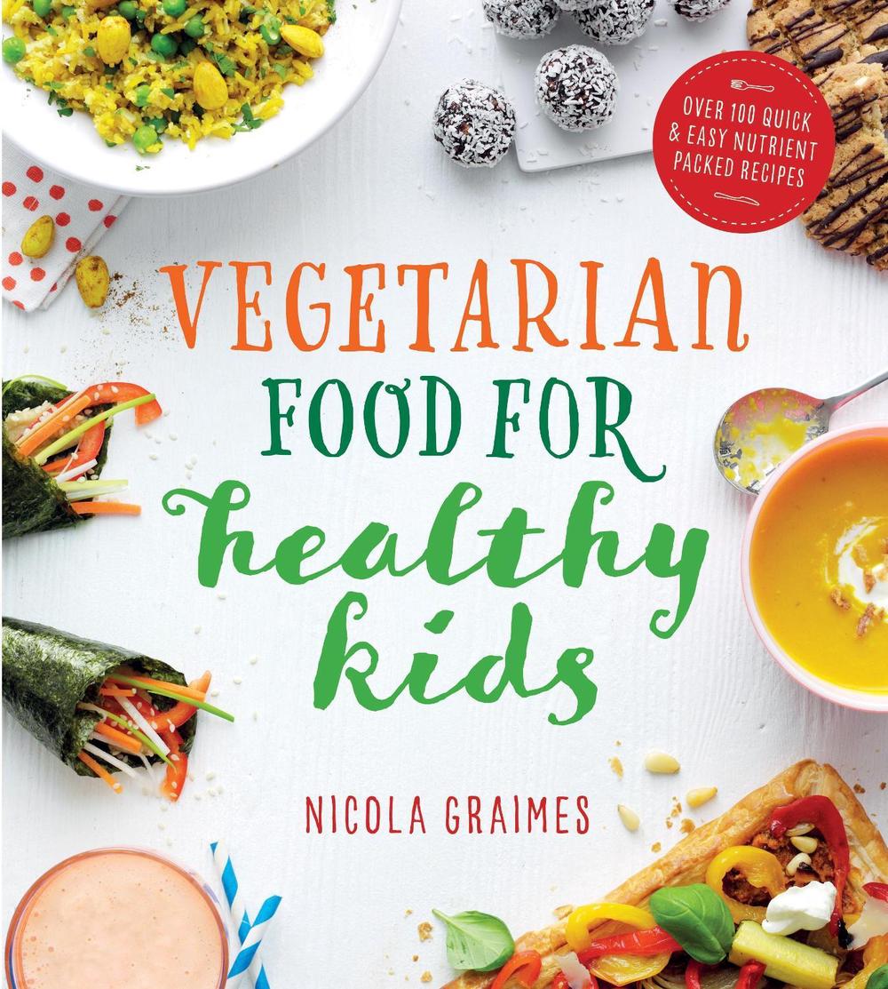 Vegetarian Food for Healthy Kids by Nicola Graimes - ISBN: 9781848993068