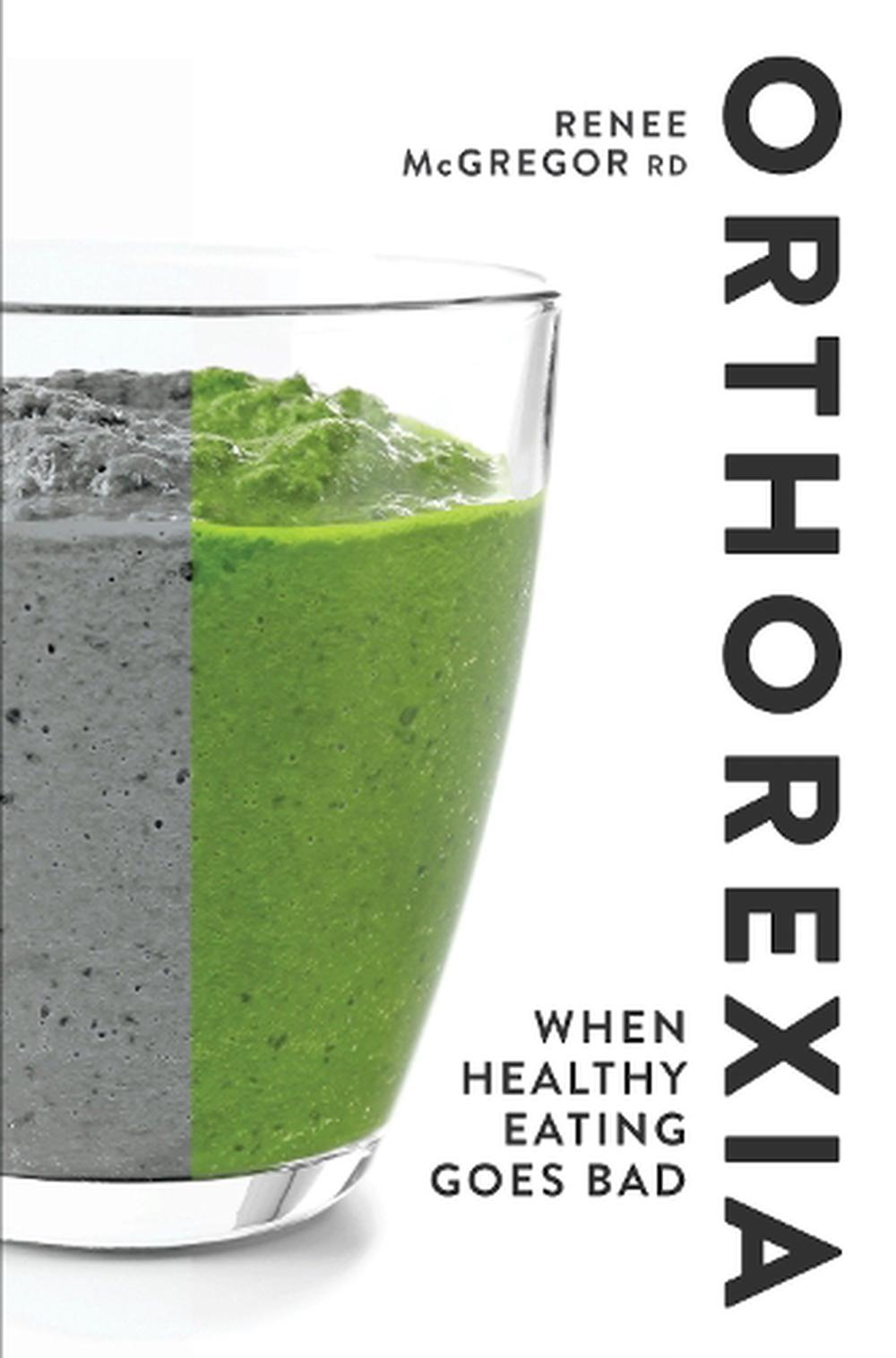 Orthorexia: When Healthy Eating Goes Bad, 9781848993341