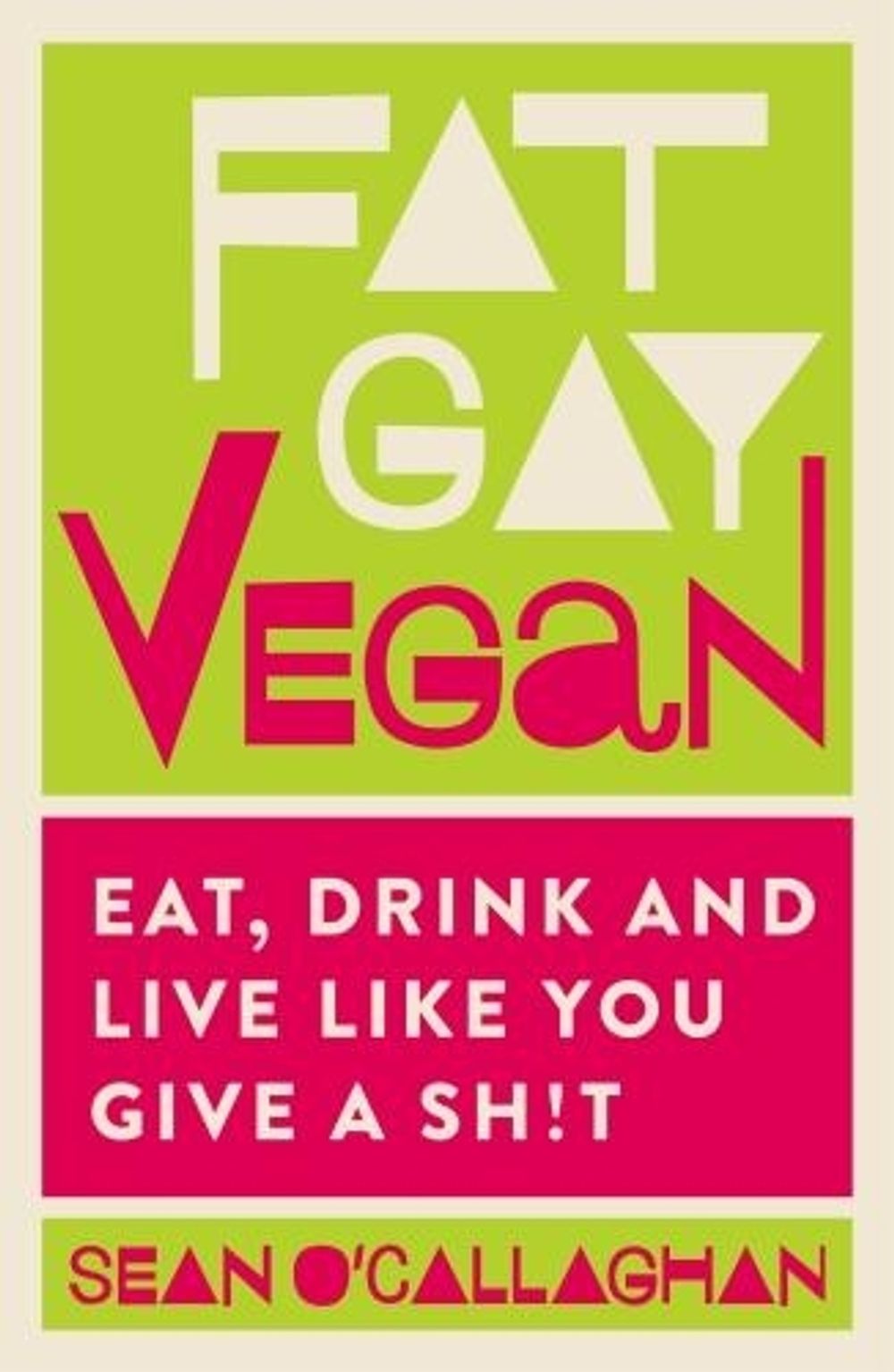 Fat Gay Vegan by Sean O'Callaghan - ISBN: 9781848993518