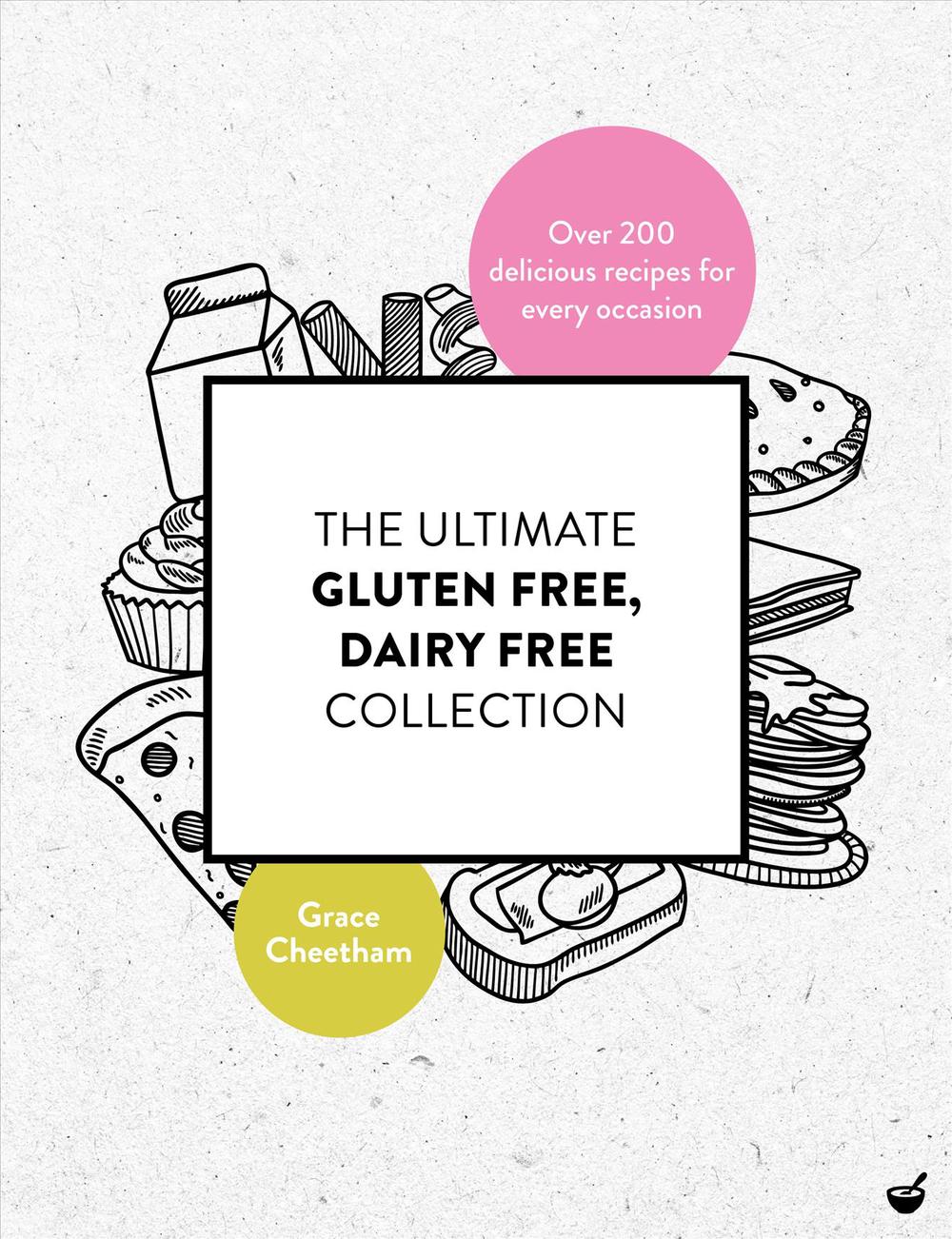 The Ultimate Gluten-Free, Dairy-Free Collection, 9781848993693