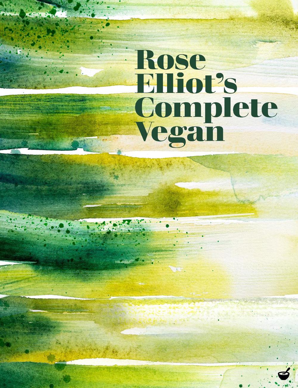 Rose Elliot's Complete Vegan by Rose Elliot - ISBN: 9781848993754
