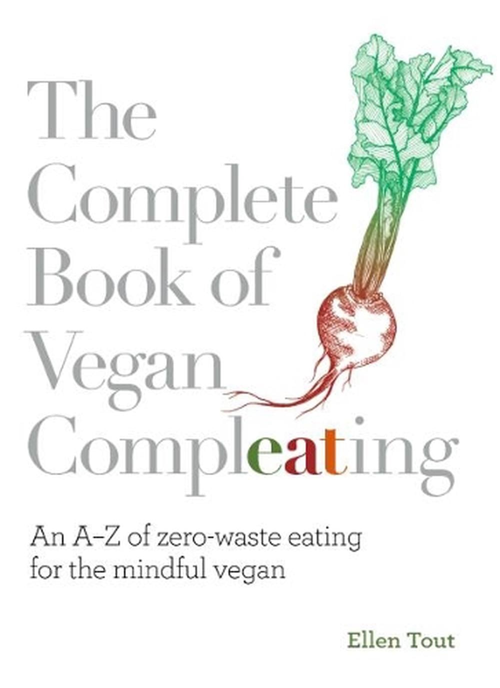 The Complete Book of Vegan Compleating by Ellen Tout - ISBN: 9781848993945