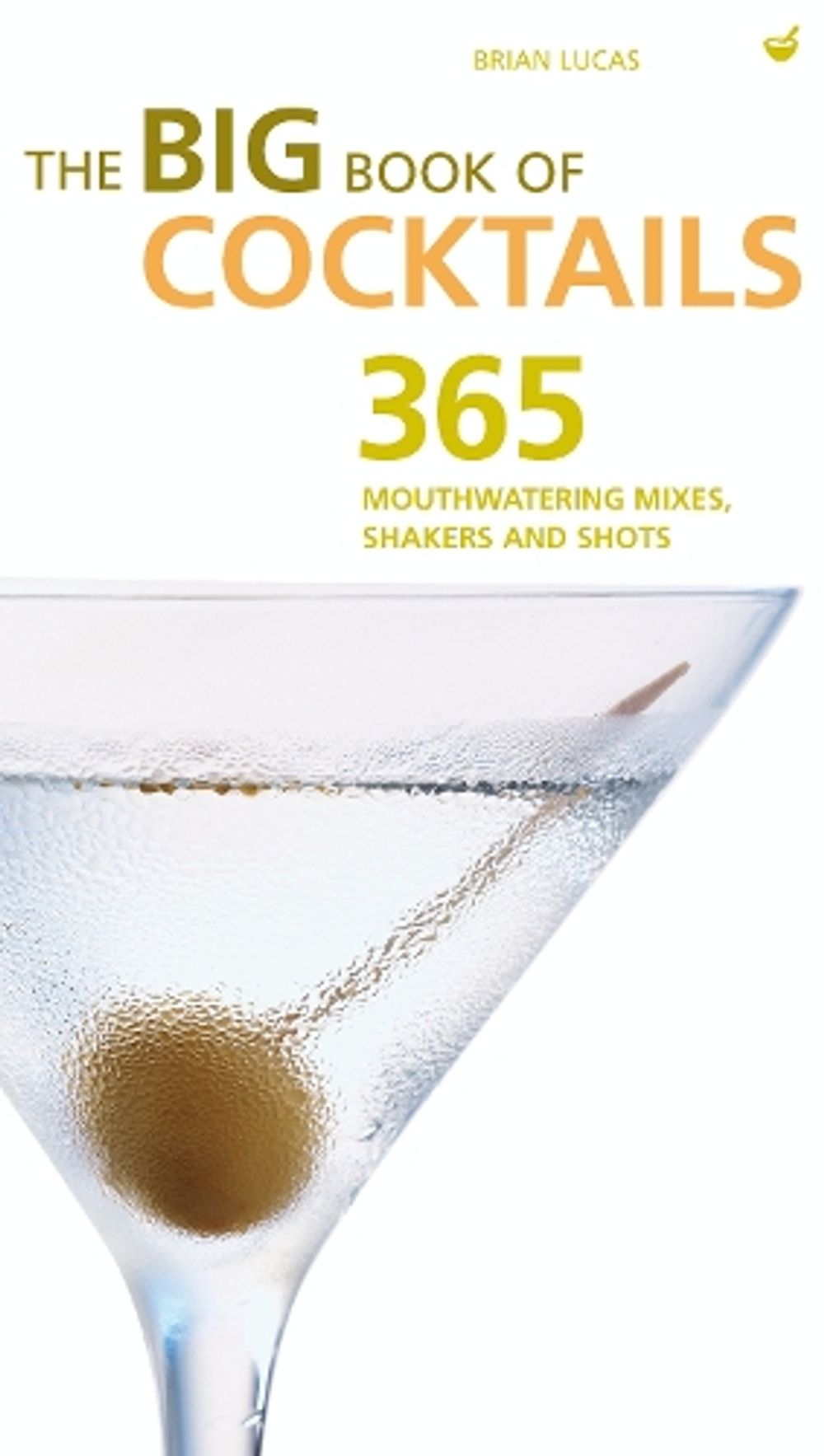 Big Book of Cocktails by Brian Lucas - ISBN: 9781848994027