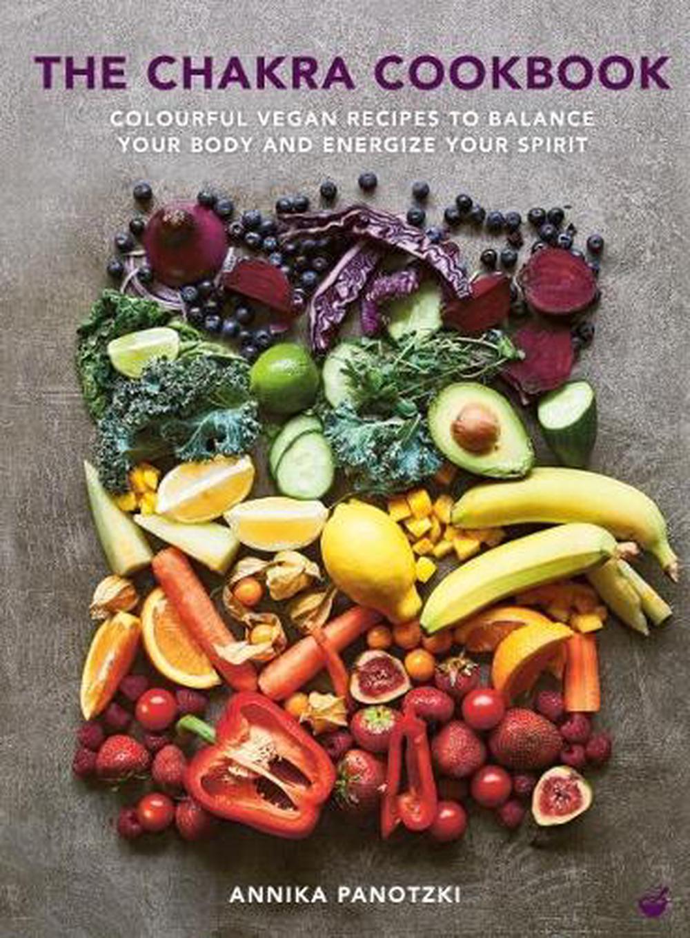The Chakra Cookbook by Annika Panotzki - ISBN: 9781848994058