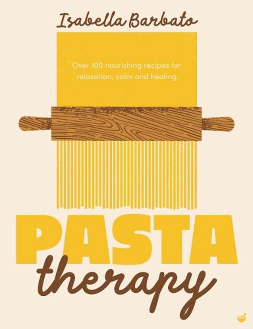 Pasta Therapy by Isabella Barbato - ISBN: 9781848994492