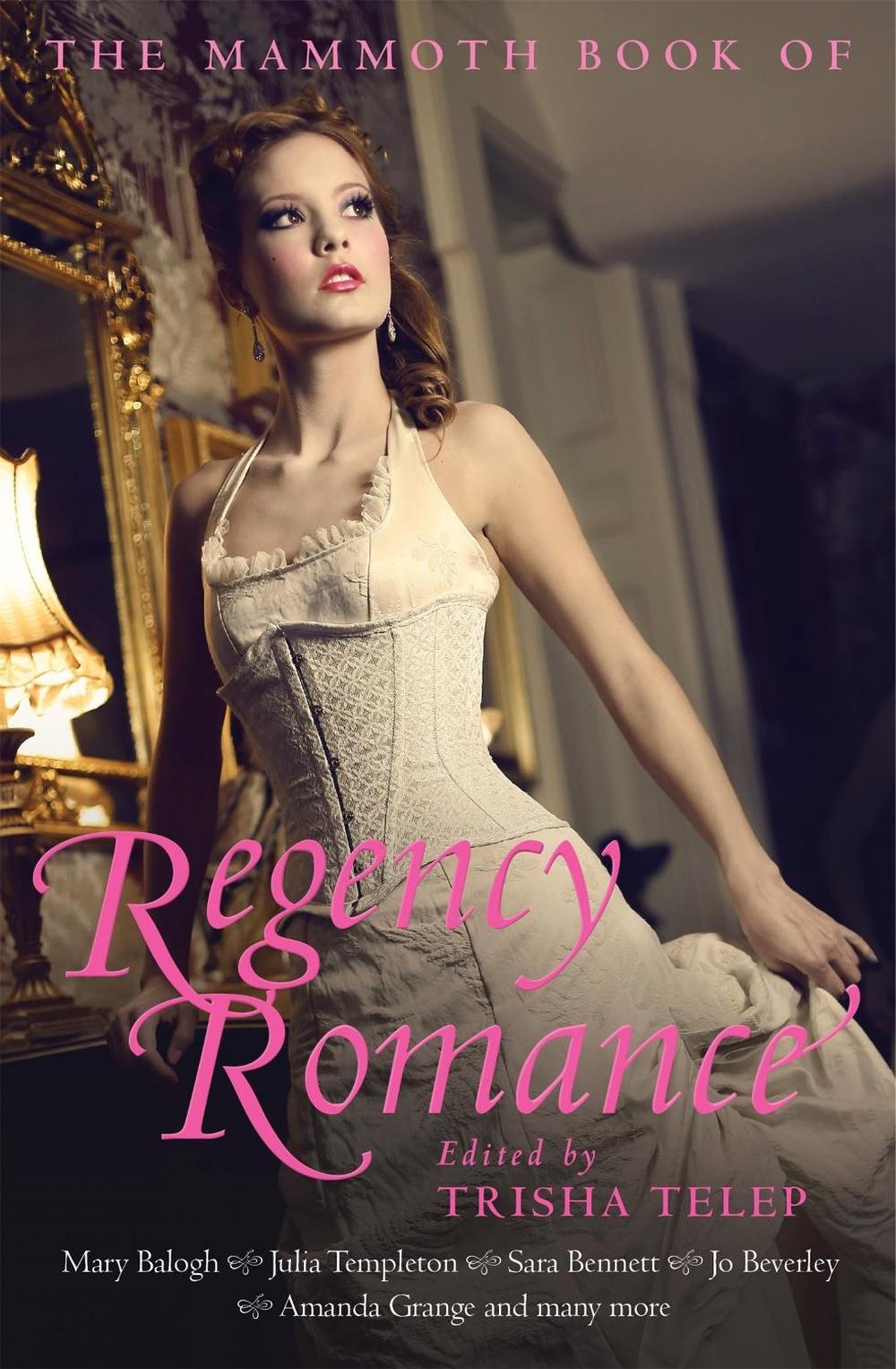 The Mammoth Book of Regency Romance by Trisha Telep - ISBN: 9781849010153