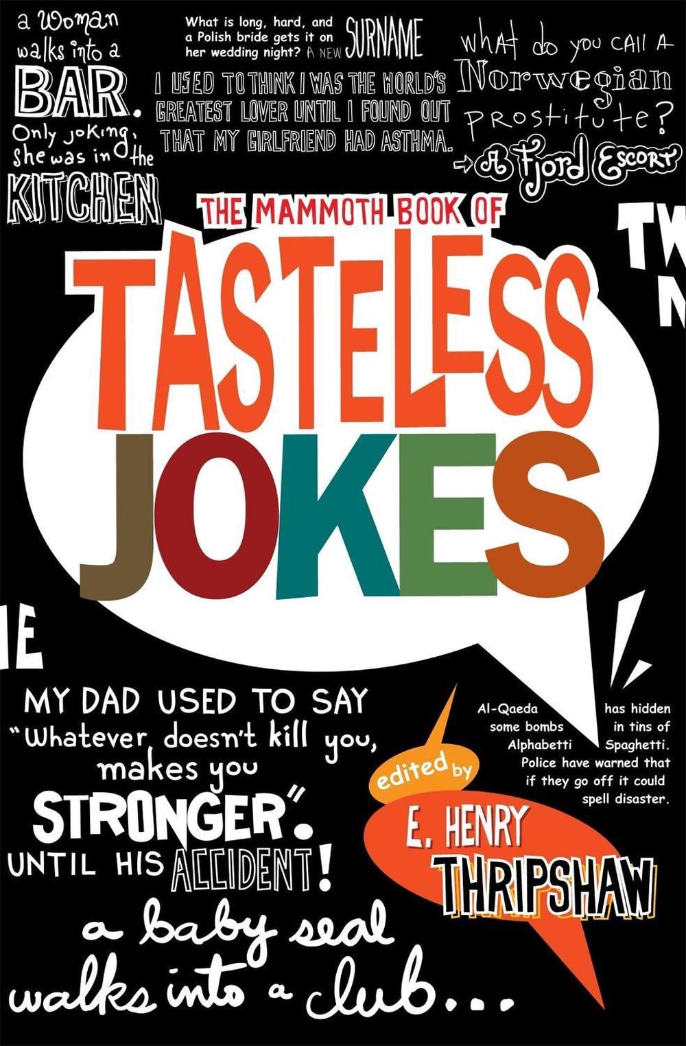 The Mammoth Book of Tasteless Jokes by E. Henry Thripshaw - ISBN: 9781849010559
