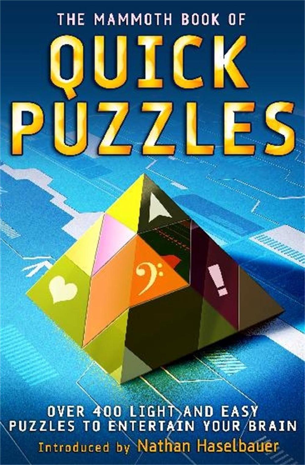 The Mammoth Book of Quick Puzzles by Nathan Haselbauer - ISBN: 9781849010597