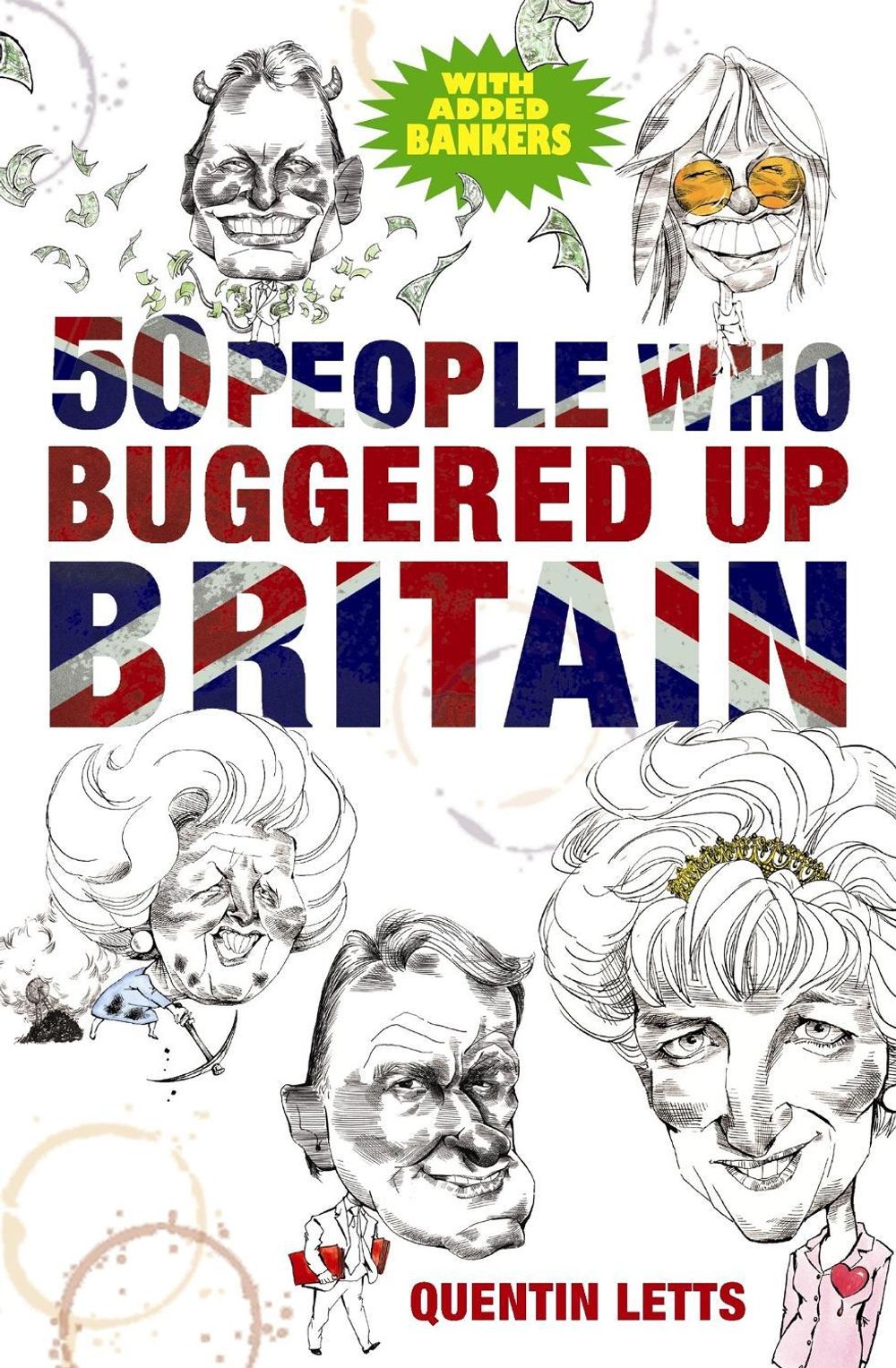 50 People Who Buggered Up Britain by Quentin Letts - ISBN: 9781849011273