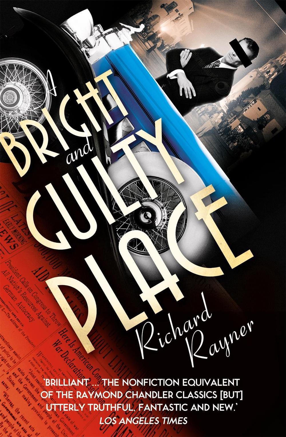 A Bright and Guilty Place by Richard Rayner - ISBN: 9781849012058