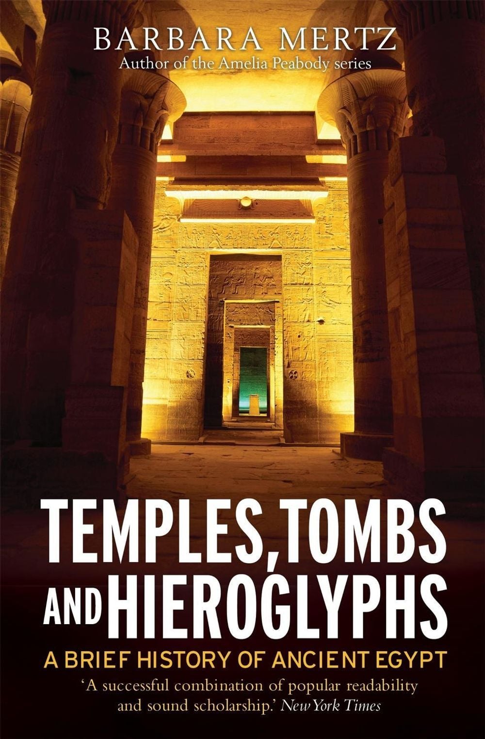 Temples, Tombs and Hieroglyphs, A Brief History of Ancient Egypt by Barbara Mertz - ISBN: 9781849012805