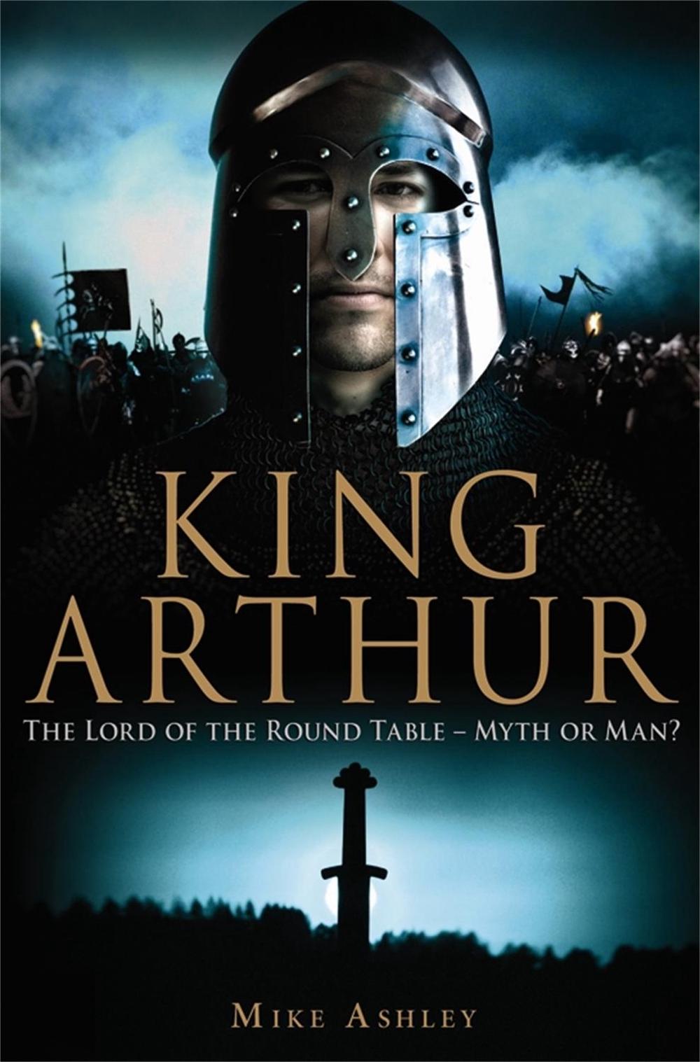 A Brief History of King Arthur by Mike Ashley - ISBN: 9781849013024