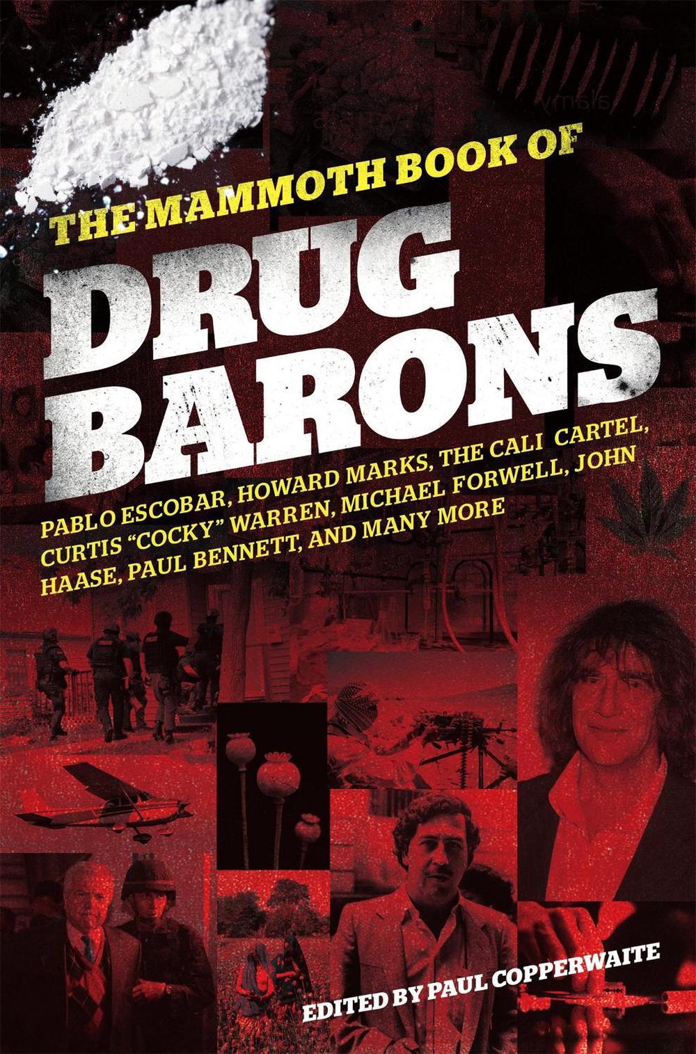 The Mammoth Book of Drug Barons by Paul Copperwaite - ISBN: 9781849013062