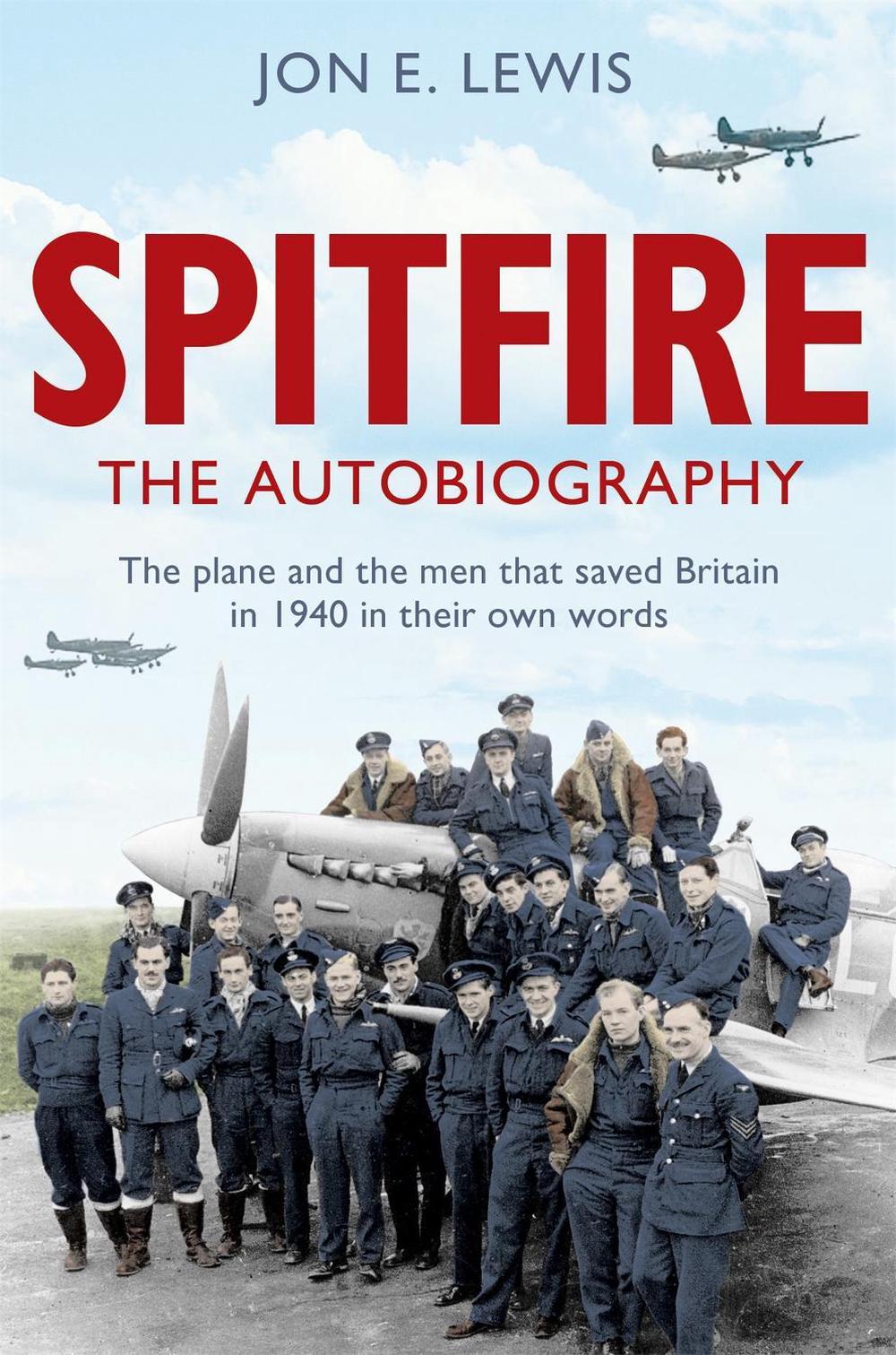 Spitfire: The Autobiography by Jon E. Lewis - ISBN: 9781849013925