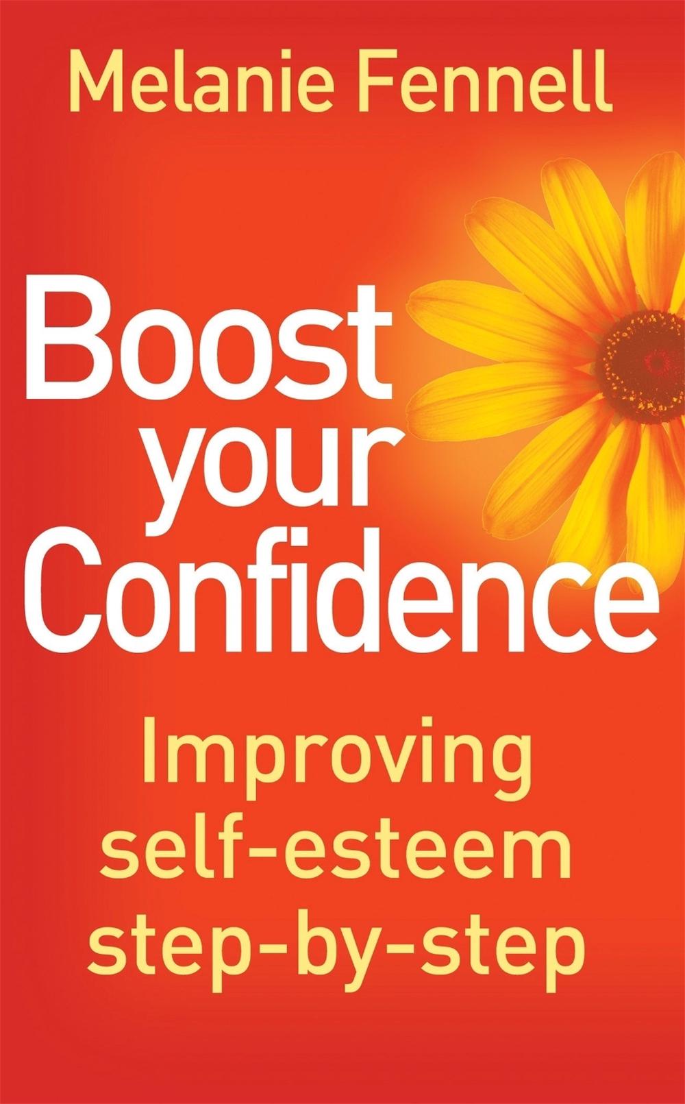 Boost Your Confidence by Dr Melanie Fennell - ISBN: 9781849014007
