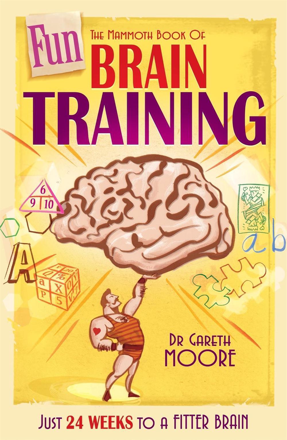 The Mammoth Book of Fun Brain-Training by Dr Gareth Moore - ISBN: 9781849014342