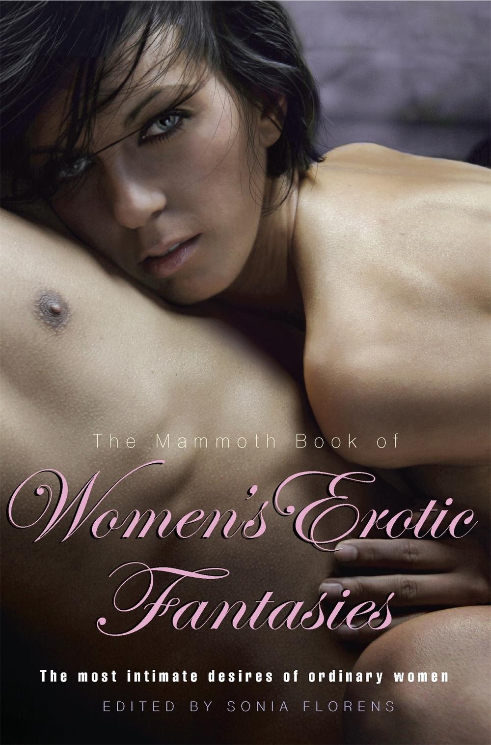 The Mammoth Book of Women's Erotic Fantasies by Sonia Florens - ISBN: 9781849014519