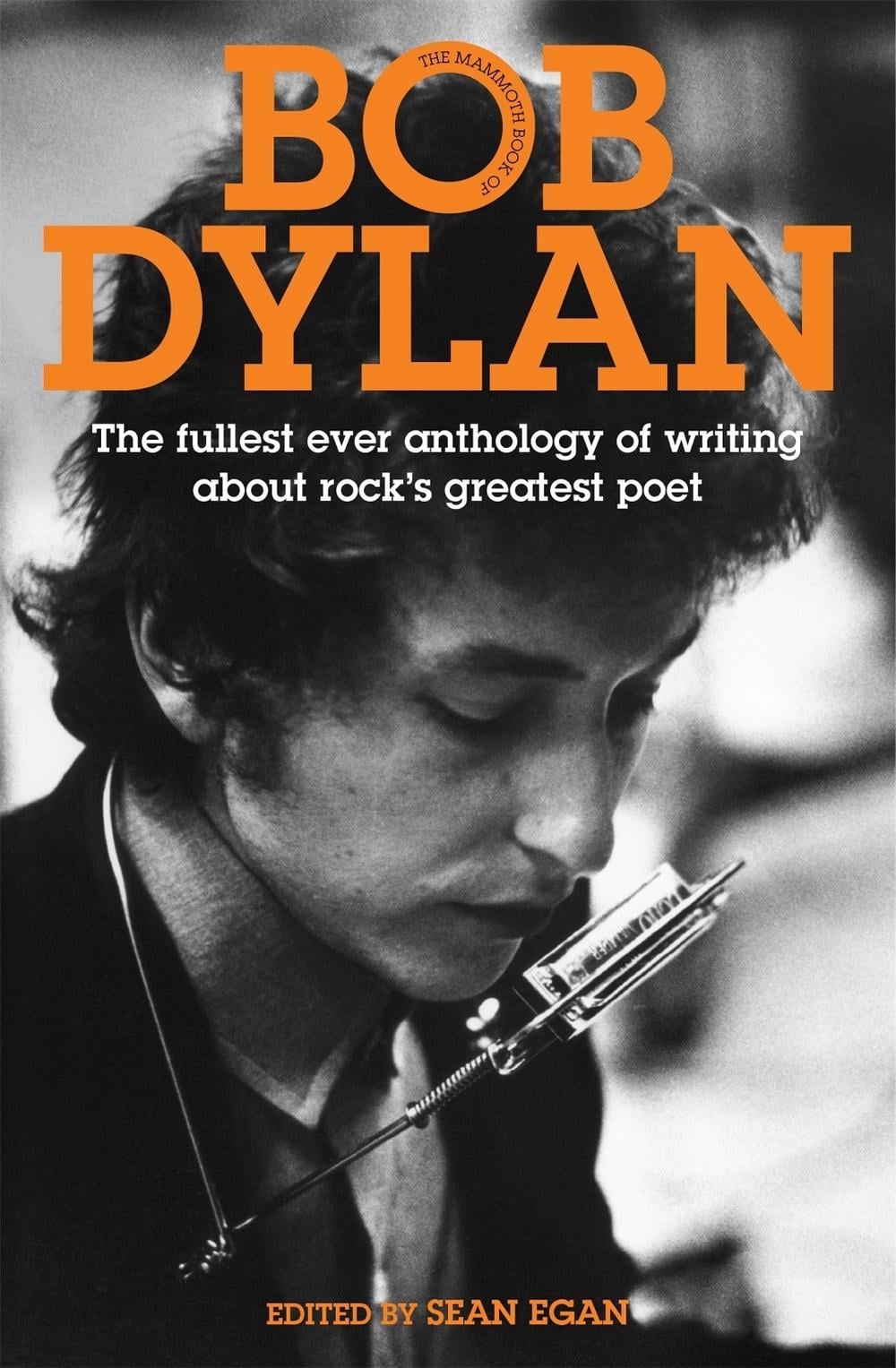 The Mammoth Book of Bob Dylan by Sean Egan - ISBN: 9781849014663