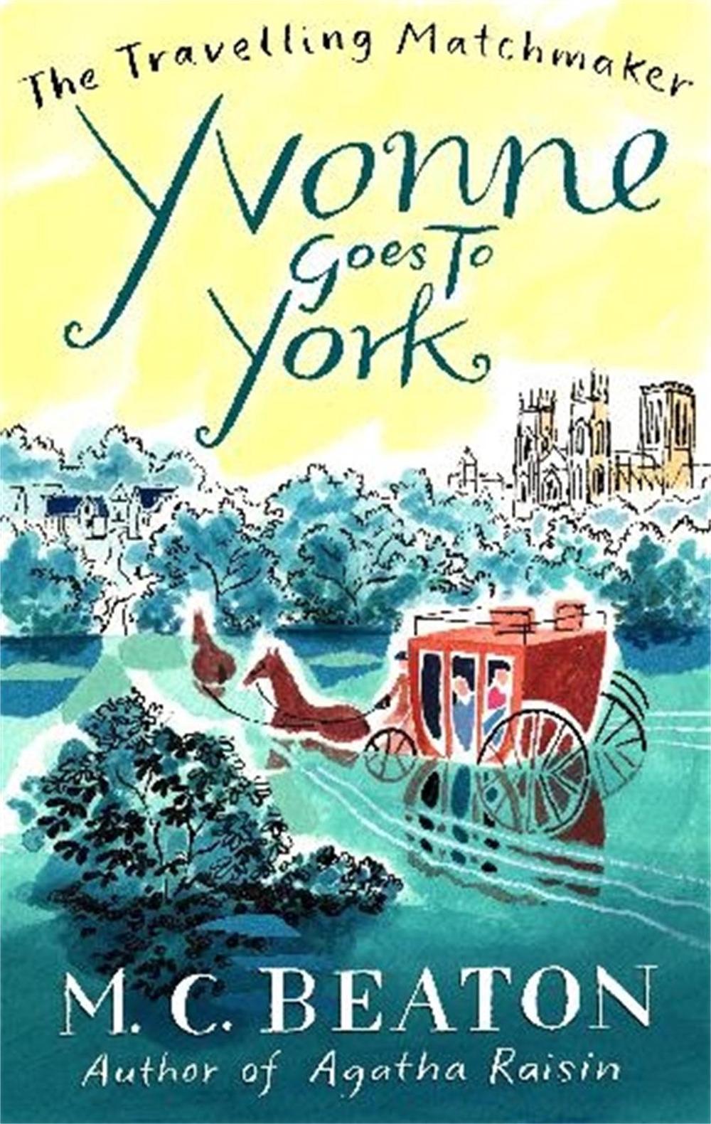 Yvonne Goes to York by M.C. Beaton - ISBN: 9781849014847