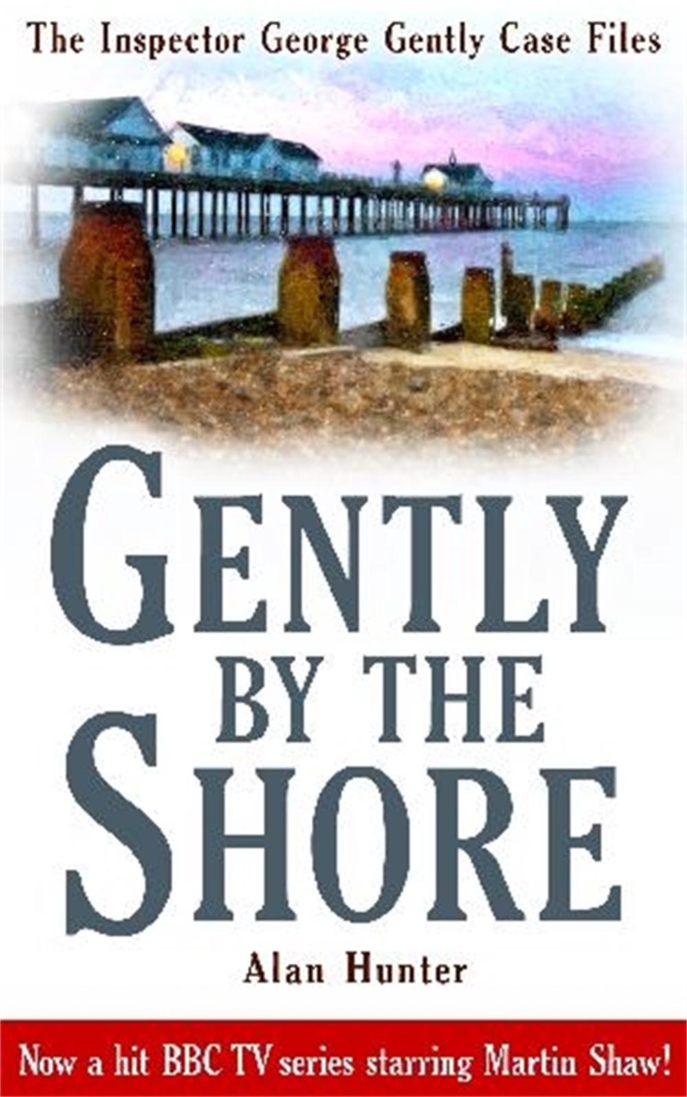 Gently By The Shore by Mr Alan Hunter - ISBN: 9781849014991